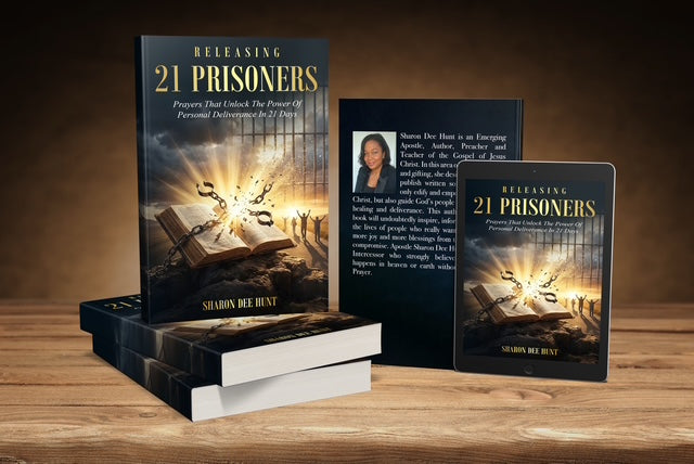 RELEASING 21 PRISONERS - Prayers That Unlock The Power Of Personal Deliverance In 21 Days